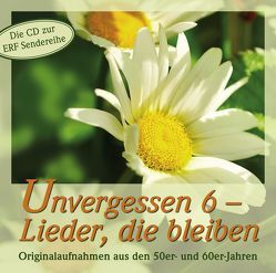 CD Unvergessen 6 – Lieder die bleiben von Brück,  Ulrich, Chor der Bibelschule Beatenberg, Dick,  Waldemar, Evangeliumschor Stuttgart, Evangeliumsquartett, Gemeindechor Mettmann, Haas,  Johannes, Jugendchor Dümmlinghausen, Jugendsingkreis Derschlag, Knies,  Franz, Loh,  Doris, Lüsse,  Renate, Masuch,  Gretel, Masuch,  Herbert, Menzel-Schrebkowski,  Christel, Robert,  René, Soberger,  Frieder, Stuttgarter Evangeliumsterzett, van Woerden,  Peter, Wicker,  Vernon