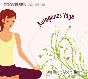 CD WISSEN Coaching – Autogenes Yoga für Erwachsene von Albers-Timm,  Birgit