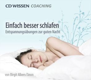 CD WISSEN COACHING – Einfach besser schlafen von Albers-Timm,  Birgit, Radener,  Bettina