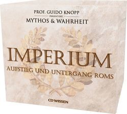 CD WISSEN – IMPERIUM von Fischer,  Julia, Hoffmann,  Anke S., Knopp,  Guido, Mende,  Stephanie, Schubert,  Katharina