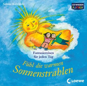 CD WISSEN Junior – Fühl die warmen Sonnenstrahlen von Fischer,  Florian, Kalwitzki,  Sabine