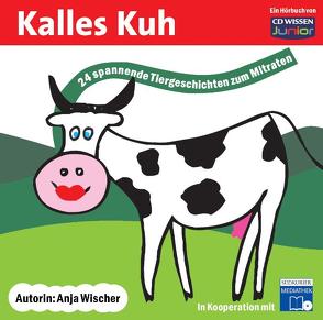 CD WISSEN Junior – Kalles Kuh von Piper,  Tommi, Wischer,  Anja