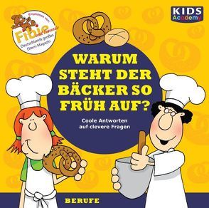 CD WISSEN Junior – KIDS Academy – Warum steht der Bäcker so früh auf? von Augustin,  Annegret, Fischer,  Julia, Piper,  Tommi, Schubert,  Katharina