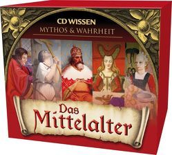 CD WISSEN – MYTHOS und WAHRHEIT – Das Mittelalter von Augustin,  Annegret, Fischer,  Julia, Hoffmann,  Anke Susanne, Lina,  Stephan, Mende,  Stephanie, Schubert,  Katharina, Suttner,  Wolfgang, Wostry,  Axel