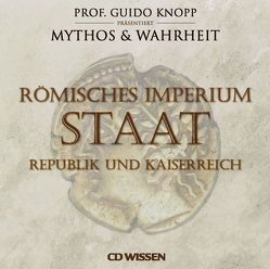 CD WISSEN Römisches Imperium – STAAT von Fischer,  Julia, Hoffmann,  Anke S., Knopp,  Guido