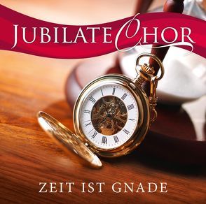 CD Zeit ist Gnade von Becker,  Helga, Finkbeiner,  Hannelore, Jubilate-Chor, Quiring,  Iris, Rieger,  Jochen, Runkel,  Gisbert, Schäl,  Gilbrecht, Schmidt,  Johannes