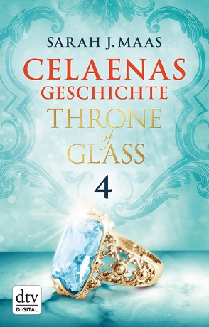 Celaenas Geschichte 4 – Throne of Glass von Layer,  Ilse, Maas,  Sarah J.