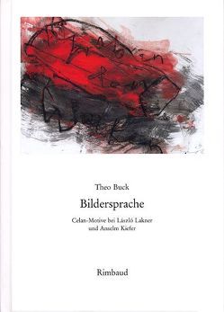 Celan-Studien / Bildersprache von Buck,  Theo, Kiefer,  Anselm, Lakner,  László