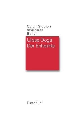 Celan-Studien. Neue Folge / Der Entreimte von Albers,  Bernhard, Dogà,  Ulisse, Kostka,  Jürgen