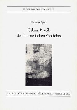 Celans Poetik des hermetischen Gedichts von Sparr,  Thomas