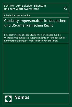 Celebrity Impersonators im deutschen und US-amerikanischen Recht von Fronius,  Friederike Maria