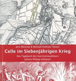 Celle im Siebenjährigen Krieg von Mastnak,  Jens, Steinau,  Norbert, Tänzer,  Michael A