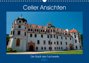 Celler Ansichten (Wandkalender 2021 DIN A3 quer) von Scholz,  Frauke