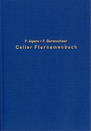 Celler Flurnamenbuch von Alpers,  Paul, Barenscheer,  Friedrich