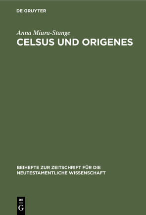 Celsus und Origenes von Miura-Stange,  Anna