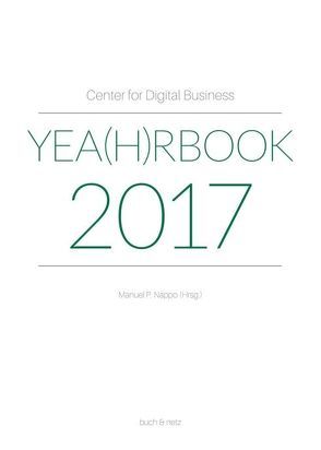 Center for Digital Business Yea(h)rbook 2017 von Nappo,  Manuel P.