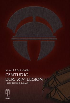 Centurio der XIX. Legion von Pollmann,  Klaus
