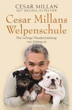 Cesar Millans Welpenschule von Millan,  Cesar, Panster,  Andrea, Peltier,  Melissa Jo