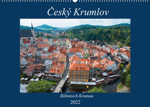 Český Krumlov – Böhmisch Krumau (Wandkalender 2022 DIN A2 quer) von Scholz,  Frauke