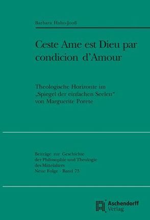 „Ceste Ame est Dieu par condicion d’Amour“ von Hahn-Jooß,  Barbara