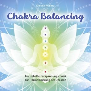 Chakra Balancing von Mishra,  Dinesh