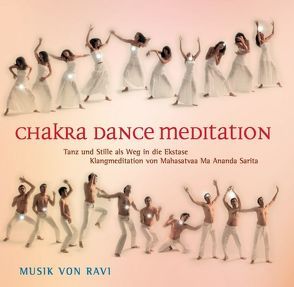 Chakra Dance Meditation von Ravi, Sarita,  Mahasatvaa Ma Ananda