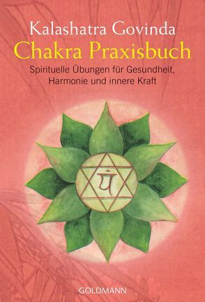 Chakra Praxisbuch von Govinda,  Kalashatra