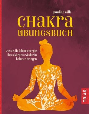 Chakra-Übungsbuch von Wills,  Pauline