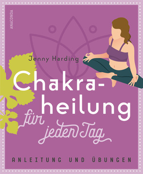 Chakraheilung für jeden Tag von Harding,  Jennie, Tengs,  Svenja