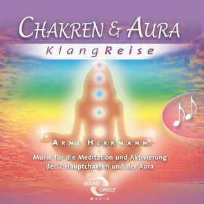 Chakren & Aura – KlangReise von Herrmann,  Arne, Manja,  Evelyn