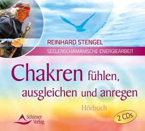Chakren fühlen, ausgleichen und anregen von Stengel,  Reinhard