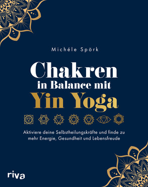 Chakren in Balance mit Yin Yoga von Spörk,  Michéle