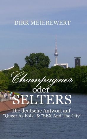 Champagner oder Selters von Meierewert,  Dirk