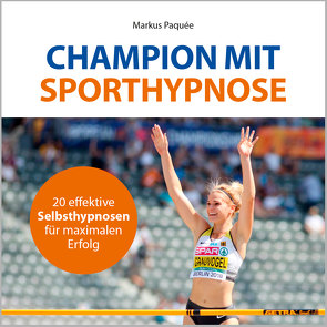 Champion mit Sporthypnose von Paquée,  Markus