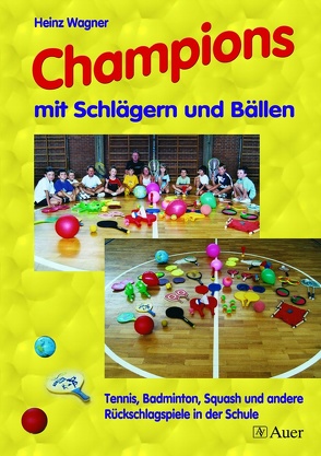 Champions mit Schlägern und Bällen von Wagner,  Heinz