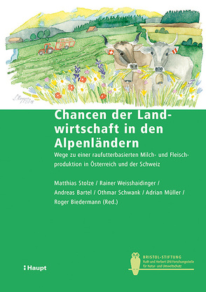 Chancen der Landwirtschaft in den Alpenländern von Bartel,  Andreas, Biedermann,  Roger, Müller,  Adrian, Schwank,  Othmar, Stolze,  Matthias, Weisshaidinger,  Rainer