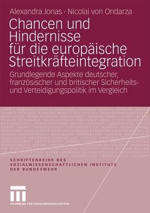 Chancen und Hindernisse für die europäische Streitkräfteintegration von Jonas,  Alexandra, Ondarza,  Nicolai