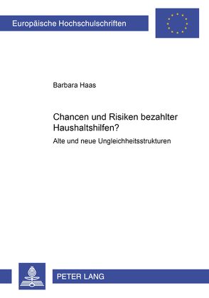 Chancen und Risiken bezahlter Haushaltshilfen? von Haas,  Barbara