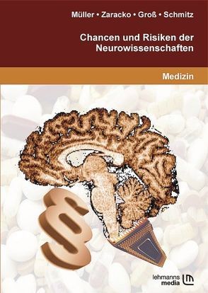 Chancen und Risiken der Neurowissenschaften von Groß,  Dominik, Müller,  Sabine, Schmitz,  Dagmar, Zaracko,  Ariana