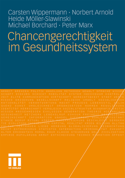 Chancengerechtigkeit im Gesundheitssystem von Arnold,  Norbert, Borchard,  Michael, Konrad-Adenauer-Stiftung, Marx,  Peter, Möller-Slawinski,  Heide, Wippermann,  Carsten