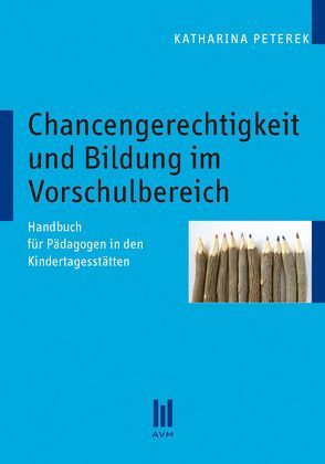 Chancengerechtigkeit und Bildung im Vorschulbereich von Peterek,  Katharina