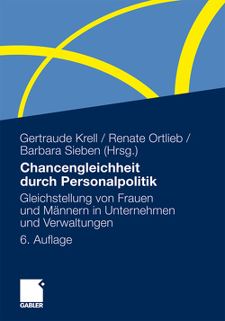 Chancengleichheit durch Personalpolitik von Andresen,  Sünne, Auer,  Manfred, Banos,  Sissi, Bessing,  Nina, Blaufus,  Kay, Burger,  Annelise, Busch,  Carola, David,  Barbara, Dilg,  Gudrun, Domsch,  Michel E., Dudek,  Sonja, Freund,  Céline, Geisser,  Marianne, Geppert,  Jochen, Gieselmann,  Astrid, Graue,  Bettina, Gröbel,  Rainer, Gümbel,  Michael, Habermann,  Christoph, Haunschild,  Axel, Hilf,  Ellen, Holst,  Elke, Holzbecher,  Monika, Huesmann,  Monika, Jablonski,  Hans, Jacobsen,  Heike, Jochmann-Döll,  Andrea, Jüngling,  Christiane, Kay,  Rosemarie, Kessler,  Beate, Klose,  Alexander, Knapp,  Gudrun-Axeli, König,  Susanne, Konstatzky,  Sandra, Krell,  Gertraude, Ladwig,  Désirée, Lewalter,  Sandra, Losert,  Annett, Lüders,  Christine, Mahler Walther,  Kathrin, Maiweg,  Andrea, Merx,  Andreas, Meschkutat,  Bärbel, Morgenstern,  Christine, Mückenberger,  Ulrich, Nielbock,  Sonja, Nikolay-Leitner,  Ingrid, Olthoff,  Marion, Ortlieb,  Renate, Puschmann,  Andrea, Rastetter,  Daniela, Reinhardt,  Birgit, Roer,  Eva Maria, Rühl,  Monika, Sattelberger,  Thomas, Schiek,  Dagmar, Schimeta,  Julia, Schimmelpfeng,  Oliver, Schreyögg,  Friedel, Schulz-Strelow,  Monika, Schwarzenbart,  Ursula, Sieben,  Barbara, Smykalla,  Sandra, Stockhammer,  Hilde, Tondorf,  Karin, Vedder,  Günther, Welte,  Heike, Winter,  Regine, Wolf,  Jutta, Wollert,  Artur