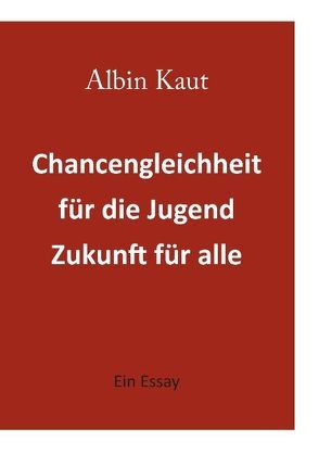 Chancengleichheit für die Jugend – Zukunft für alle von Kaut,  Albin