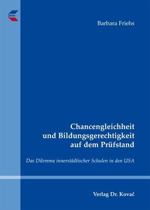 Chancengleichheit und Bildungsgerechtigkeit auf dem Prüfstand von Friehs,  Barbara