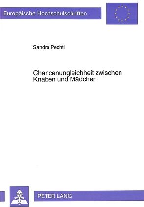 Chancenungleichheit zwischen Knaben und Mädchen von Pechtl,  Sandra