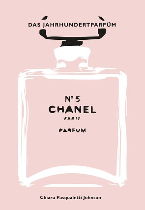 Chanel No 5 von Ostlaender,  Annette, Pasqualetti Johnson,  Chiara