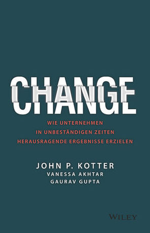 Change von Akhtar,  Vanessa, Gupta,  Gaurav, Kotter,  John P., Reit,  Birgit