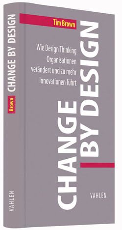 Change by Design von Brown,  Tim, Grow,  Meike, Katz,  Barry