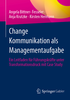 Change Kommunikation als Managementaufgabe von Bittner-Fesseler,  Angela, Hermann,  Kirsten, Krutzke,  Anja