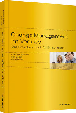 Change Management im Vertrieb von Brauner,  Christian, Seidel,  Ralf, Wacha,  Jörg